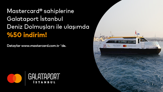 Mastercard logolu Yapı Kredi kartlarına Galataport İstanbul Deniz Dolmuşlarında %50 indirim!