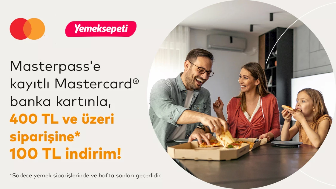 Masterpass’e Mastercard® banka kartını kaydet, haftasonu Yemeksepeti’nden vereceğin 400 TL'lik yemek siparişlerinde geçerli 100 TL indirim kazan!